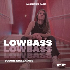 Warehouse Heroes #9 - Lowbass (Soeurs Malsaines)
