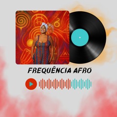 Frequência Afro - Som que vibra ancestralidade