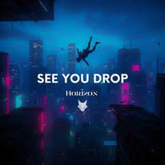 RAY VOLPE - SEE YOU DROP (HORIZON & JAYSU EDIT)