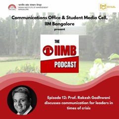 Episode 12: Prof. Rakesh Godhwani discusses communication for leaders in times of crisis