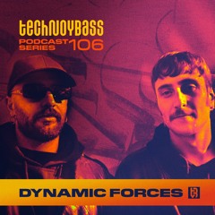 Technoybass #106 | Dynamic Forces