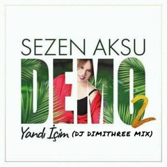 Sezen Aksu - Yandı İçim (DJ DIMITHREE MIX)