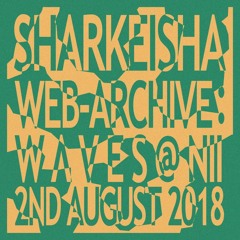Web - Archive  W Λ V E S @NII - 2nd August 2018