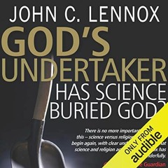 VIEW EPUB KINDLE PDF EBOOK God's Undertaker: Has Science Buried God? by  John C. Lenn