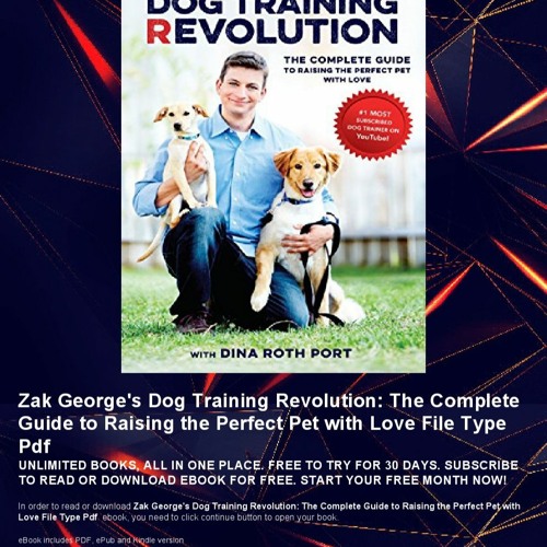 Stream FULL ONLINE ➜ Zak George's Dog Training Revolution: The Complete  Guide to Raising the Perfect Pet wi by Yevgeniya Alexeeva | Listen online  for free on SoundCloud