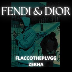 FENDI & DIOR Ft ZEKHA