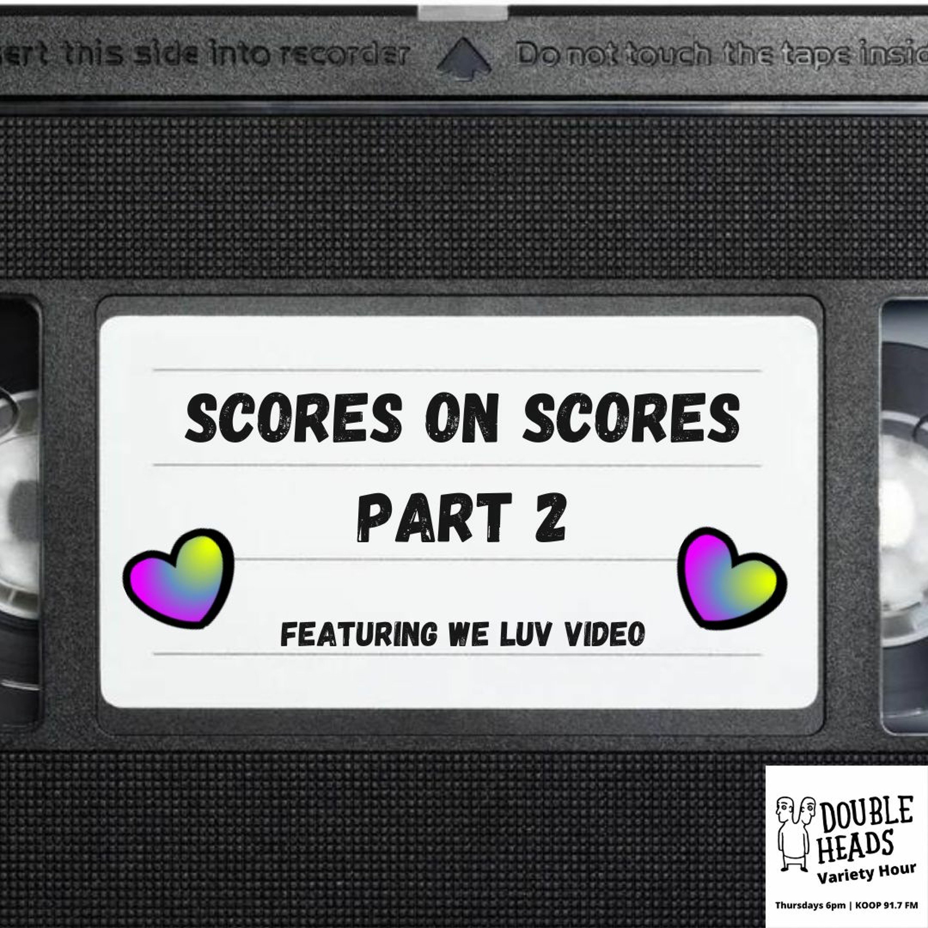 075 Scores On Scores Part 2 :: Double Heads Variety Hour episode artwork