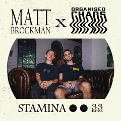 Matt Brockman, Organised Chaos - Stamina