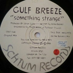 A. Gulf Breeze - Something Strange (Original Mix) [SCT 05] (Schtum Records - 1995)