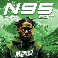 N95 - Kendrick Lamar (MickeyJ Edit) *skip 20 seconds*