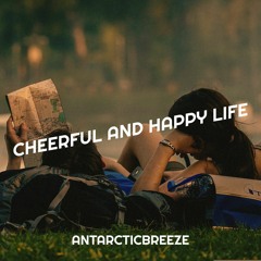 ANtarcticbreeze - Cheerful and Happy Life