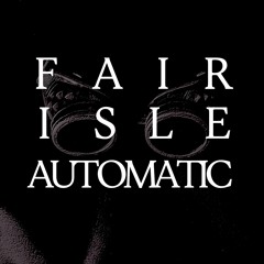 Fair Isle Automatic