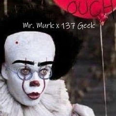 Mr. Murk x 137 Geek - OUCH! (prod. DrvmmixK.O)
