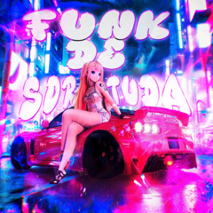 FUNK DE SORTUDA (Super Slowed)
