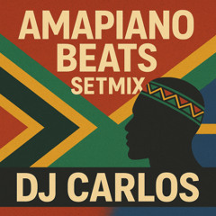 Amapiano Beats HITS Setmix By DJ CARLOS