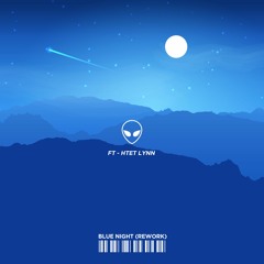 Alien On the Beatz - Blue Night (Rework) Ft - Htet Lynn