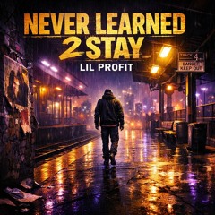 Never Learned 2 Stay