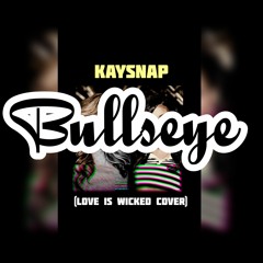 Bullseye (Love is Wicked Cover)ft Brick & Lace