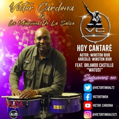 Hoy Cantare Ft. Orlando Castillo "Watusi - Victor Cardona y La Maquina De La Salsa