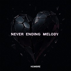 HOMBRE - NEVER ENDING MELODY [FREE DL]