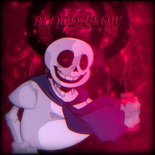 [UNUSED] BLOOD-FLOW V2 [Nell's Dusttale HARDMODE - True Lab]