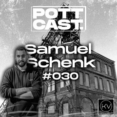 Pottcast #30 - Samuel Schenk