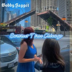 Summer Time Chi x Bobby Sagget