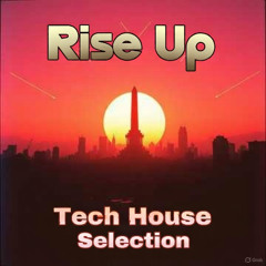 Rise Up - Tech House Selection