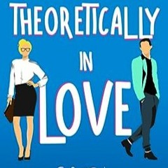 ⚡️ READ PDF Theoretically In Love Free Online