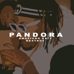 Pandora - Amapiano EDIT HEATBOY