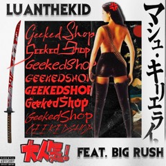GeekedShop ft Big Rush [W1LL x Remorse x Frostd]