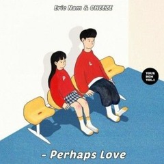 (COVER) 에릭남, 치즈 - perhaps love (사랑인가요)