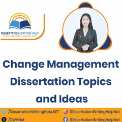 Change Management Dissertation Topics | dissertationwritinghelp.net