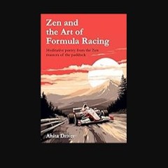[ebook] read pdf 📚 Zen and the Art of Formula Racing: Meditative Poetry from the Zen Masters of th