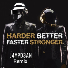 Daft Punk - Harder Better Faster Stronger  ( J4YPD3AN Remix ) *Free Download*