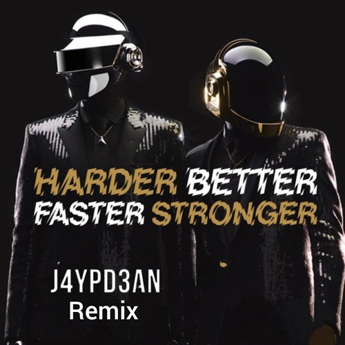 Daft Punk - Harder Better Faster Stronger  ( J4YPD3AN Remix ) *Free Download*