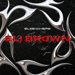 Eli Brown - Be The One [Elsewhere Edit] [FREE DL]