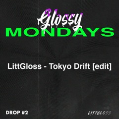 LittGloss - Tokyo Drift [EDIT] (Extended Mix) FREE DOWNLOAD