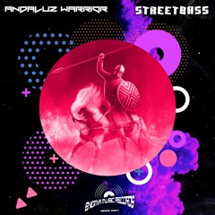 Streetbass - Andaluz Warrior (Original Mix)