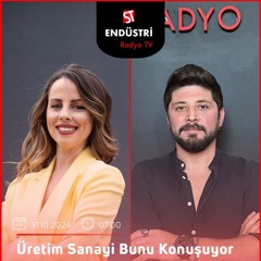 Yüksel Eski - Özge Kartal ile Üretim Sanayi Bunu Konuşuyor