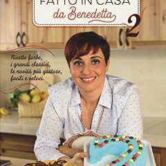 ebook Fatto in casa da Benedetta. Ricette furbe. i grandi classici. le novità più gustose. facili