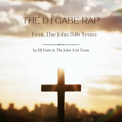 The DJ Gabe Rap (feat. The John 3:16 Team)
