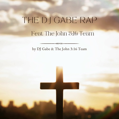 The DJ Gabe Rap (feat. The John 3:16 Team)