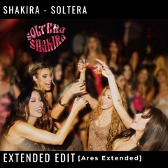Shakira - Soltera |EXTENDED GRATIS!!/BUY= FREE DOWNLOAD🔥