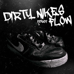 DirtyNikesFlow