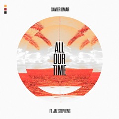 All Our Time (feat. Jae Stephens)