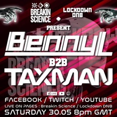 Benny L B2B Taxman - Breakin Science & Lockdown DnB - June 2020