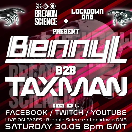 Benny L B2B Taxman - Breakin Science & Lockdown DnB - June 2020