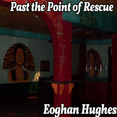 Past the Point of Rescue