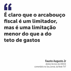 É claro que o arcabouço fiscal é um limitador, mas é uma limitação menor do que a do teto de gastos